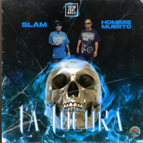 La locura ft. Hombre Muerto | Boomplay Music