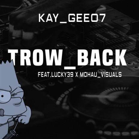 Trow_Back ft. Lucky39 X Mohau_visuals | Boomplay Music