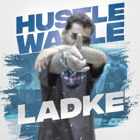 Hustle Wale Ladke | Boomplay Music