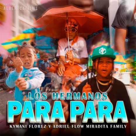 Los Hermanos Para Para ft. Kymani Florez & Adriel flow | Boomplay Music