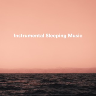 Instrumental Sleeping Music