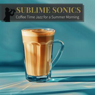 Coffee Time Jazz for a Summer Morning