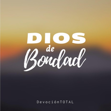 Dios De Bondad (What a Good God) | Boomplay Music