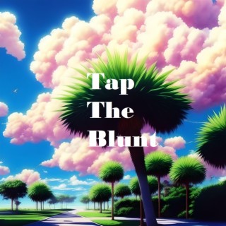 Tap The Blunt