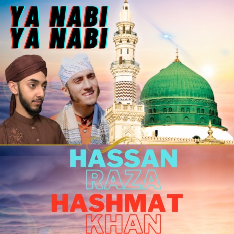 Ya Nabi Ya Nabi ft. Hashmat Khan | Boomplay Music