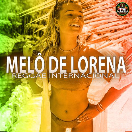 MELÔ DE LORENA (Reggae Internacional) | Boomplay Music