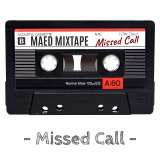 Maed Mixtape - Missed Call