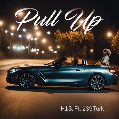 Pull Up ft. 239Turk | Boomplay Music