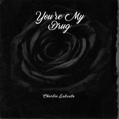 You're My Drug | Boomplay Music