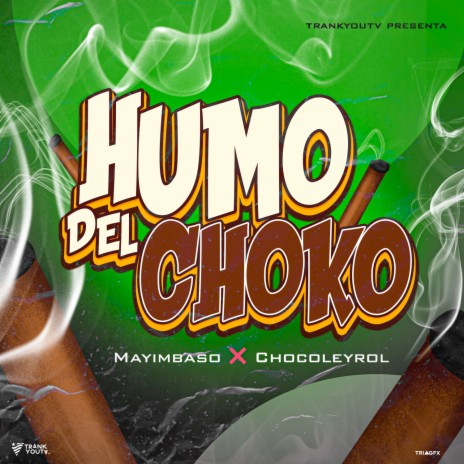 Humo Del Choko ft. Chocoleyrol | Boomplay Music
