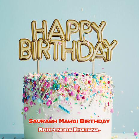 Saurabh Mawai Birthday | Boomplay Music