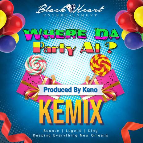 Where Da Party At Kemix | Boomplay Music