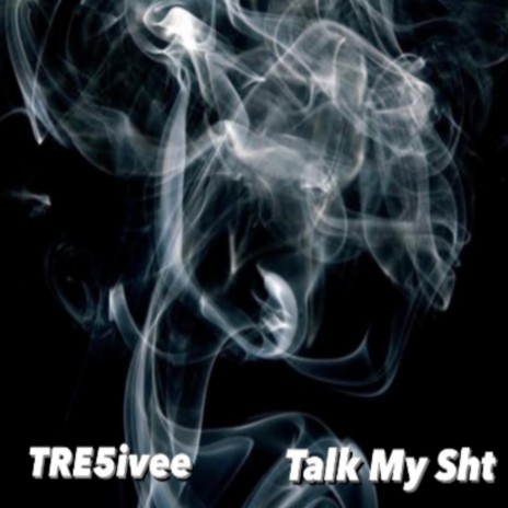 Talk My Sht | Boomplay Music