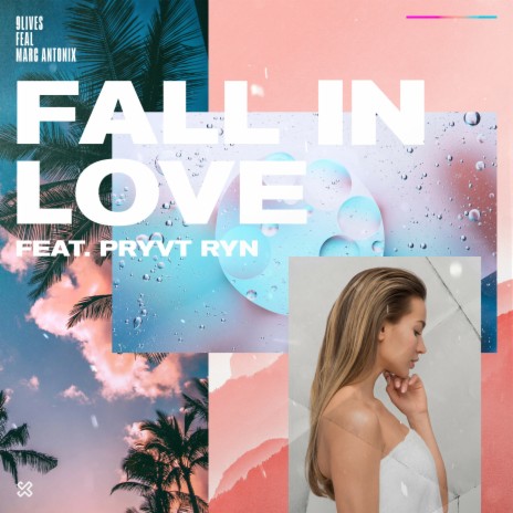 Fall In Love ft. 9Lives, Marc Antonix & PRYVT RYN | Boomplay Music