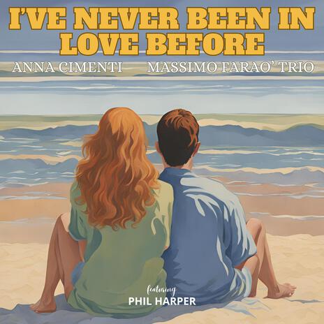 I’ve Never Been In Love Before (feat. Phil Harper) | Boomplay Music