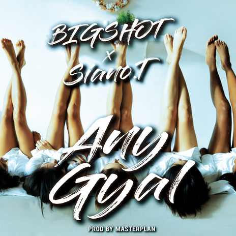 Any Gyal ft. Siano. T | Boomplay Music