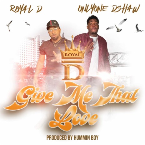 Give me that love ft. OnlyOne DShaw | Boomplay Music