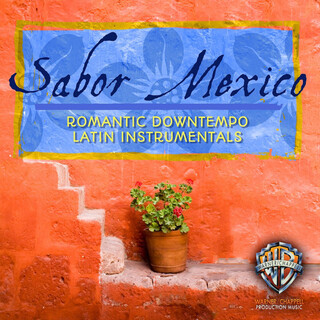 Sabor Mexico: Romantic Downtempo Latin