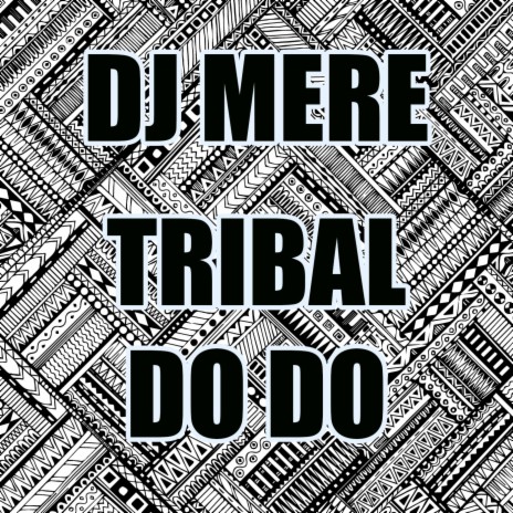 Tribal Do Do | Boomplay Music