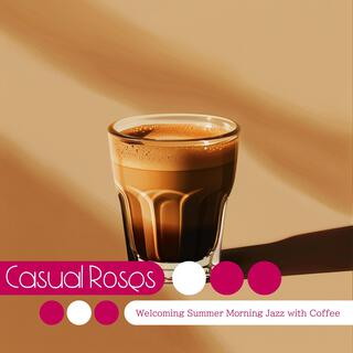 Welcoming Summer Morning Jazz with Coffee