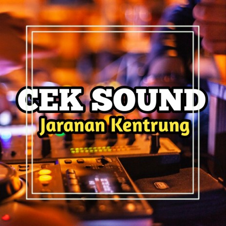 Cek Sound Jaranan Kentrung | Boomplay Music