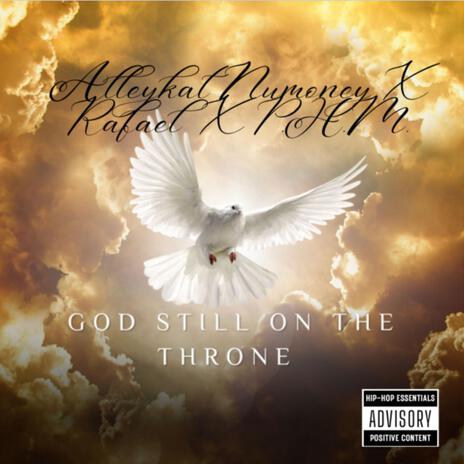 God still on the throne ft. P.H.M. & Rafael | Boomplay Music