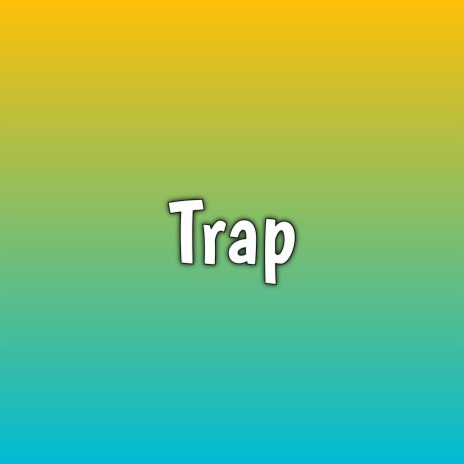Trap The New Songs | Boomplay Music