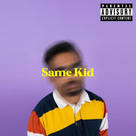 Same Kid | Boomplay Music