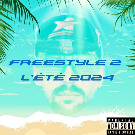 Freestyle 2 l'été 2024 | Boomplay Music