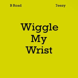 Wiggle My Wrist