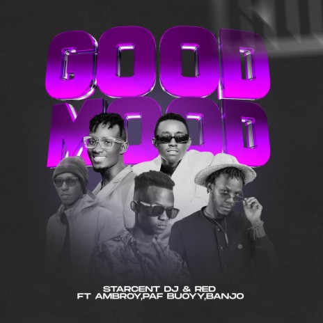 Good Mood ft. Ambroy, PafBuoyy & Agaba Banjo | Boomplay Music