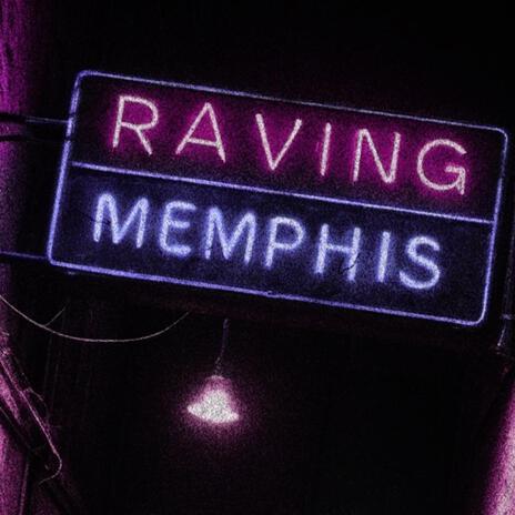 Memphis Rave | Boomplay Music