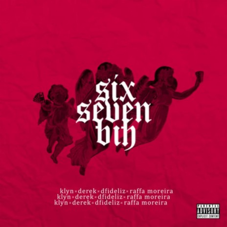 Six Seven Bih ft. Derek, Dfideliz & Raffa Moreira | Boomplay Music