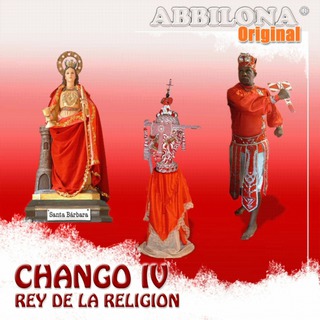 Abbilona Original. Changó IV. Rey de la Religión