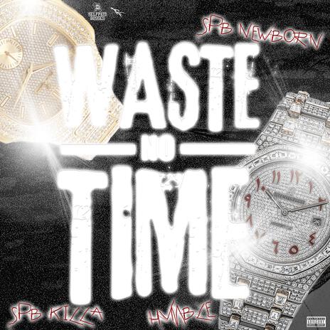 Waste No Time | Boomplay Music