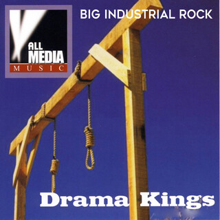 Drama Kings: Big Industrial Rock