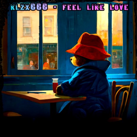 FEEL LIKE LOVE | Boomplay Music