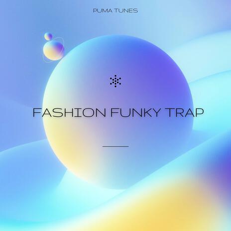 Fashion Funky Trap