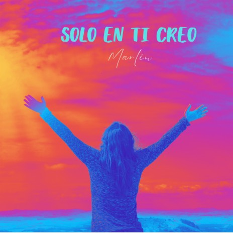 Solo En Ti Creo | Boomplay Music