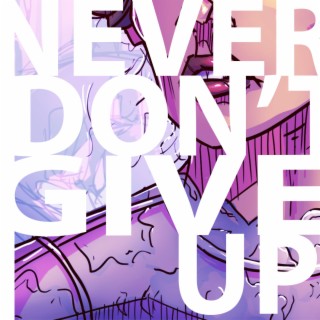 Never Don't Give Up