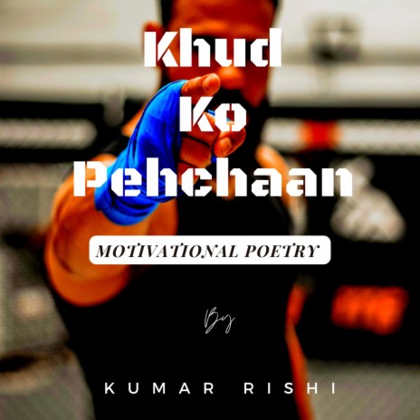 Best Motivational Hindi Poetry (Khud Ko Pehchaan) | Boomplay Music