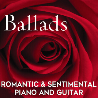 Ballads: Romantic & Sentimental Piano and Guitar