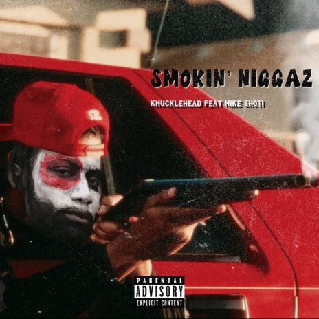 Smokin' Niggaz ft. mike shoti | Boomplay Music