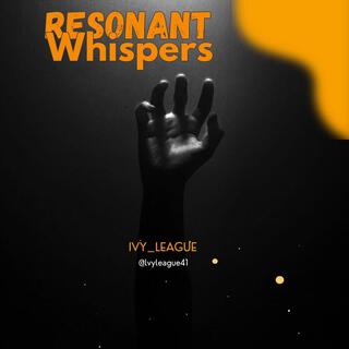 RESONANT WHISPERS