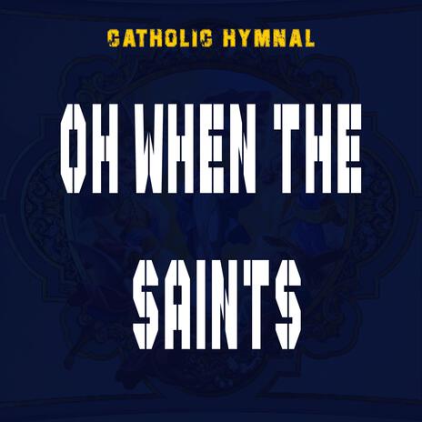 OH WHEN THE SAINTS | Boomplay Music