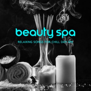 Beauty Spa: Relaxing Songs for Chill Day SPA, Shiatsu Massage Relaxation Meditation, Inducing Deep Sleep Music & Relaxing Spa Treatments