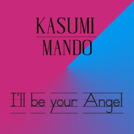 I'll be your Angel