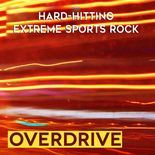 Overdrive: Hard-Hitting Extreme Sports Rock