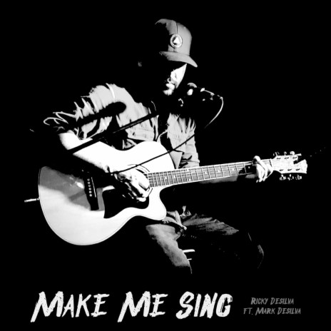 Make Me Sing ft. Mark Desilva