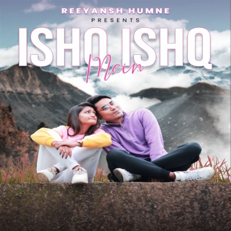 Ishq Ishq Mein ft. Roy Rohan Reynold | Boomplay Music